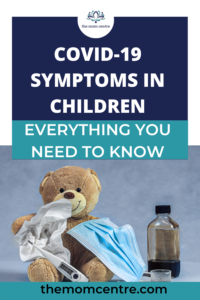 COVID-19 symptoms in children everything you need to know